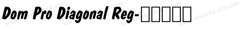 Dom Pro Diagonal Reg字体转换